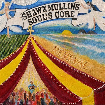 MULLINS SHAWN - SOUL'S CORE REVIVAL