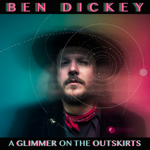 DICKEY BEN - GLIMMER ON THE OUTSKIRTS