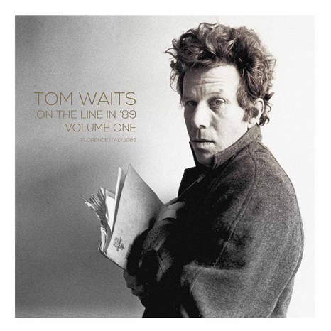WAITS TOM - ON THE LINE IN '89, VOL.1 - FLORENCE 1989