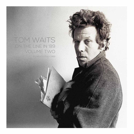 WAITS TOM - ON THE LINE IN '89, VOL.2 - FLORENCE 1989
