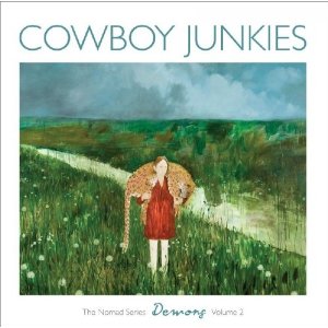 COWBOY JUNKIES - DEMONS - NOMAD SERIES VOL. 2
