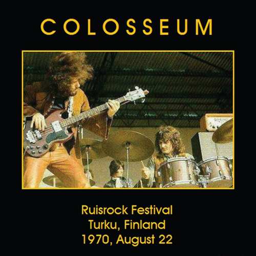 COLOSSEUM - ON THE RADIO - RUISROCK FESTIVAL AUGUST 22 1970, TURKU, FINLAND