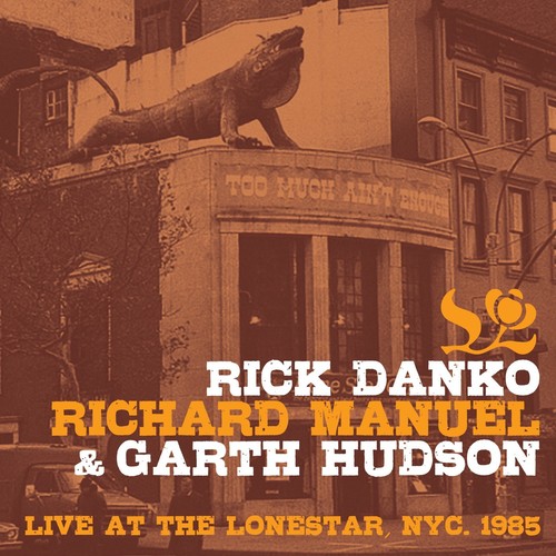 DANKO RICK - RICHARD MANUEL & GARTH HUDSON - LIVE AT THE LONE STAR 1985