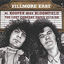 KOOPER AL - & MIKE BLOOMFIELD - FILLMORE EAST: THE LOST CONCERT TAPES 12/13/1968