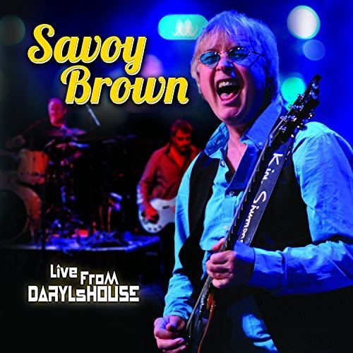 SAVOY BROWN - LIVE FROM DARYL'S HOUSE