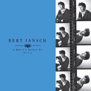 JANSCH BERT - A MAN I'D RATHER BE - PART 1