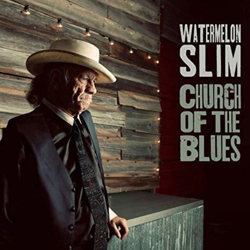 WATERMELON SLIM - CHURCH OF THE BLUES