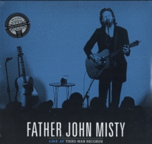 FATHER JOHN MISTY - LIVE AT THIRD MAN RECORDS