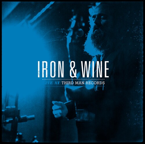 IRON & WINE - LIVE AT THIRD MAN