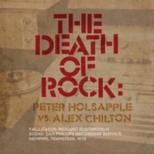HOLSAPPLE PETER - VS. ALEX CHILTON - DEATH OF ROCK