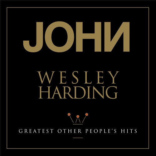 HARDING JOHN WESLEY - GREATEST OTHER PEOPLE'S HITS