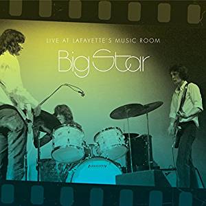 BIG STAR - LIVE AT LAFAYETTE'S MUSIC ROOM, MEMPHIS, TN