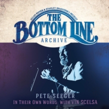 SEEGER PETE - BOTTOM LINE ARCHIVE SERIES - IN THEIR OWN WORDS WITH VIN SCELSA