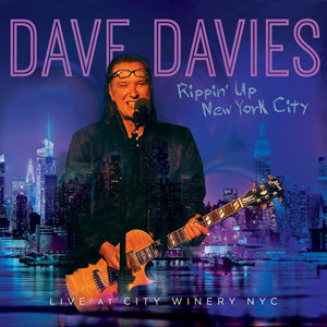 DAVIES DAVE - RIPPIN' UP NEW YORK CITY: LIVE AT THE CITY WINERY