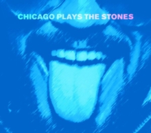 ROLLING STONES - TRIBUTE - CHICAGO PLAYS THE STONES
