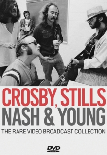 CROSBY, STILLS, NASH & YOUNG - RARE VIDEO BROADCAST COLLECTION
