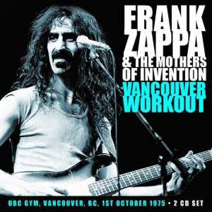 ZAPPA FRANK - VANCOUVER WORKOUT