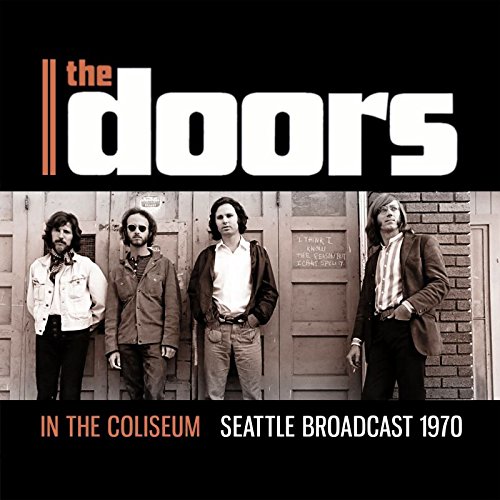 DOORS - IN THE COLISEUM - SEATTLE BROADCAST 1970