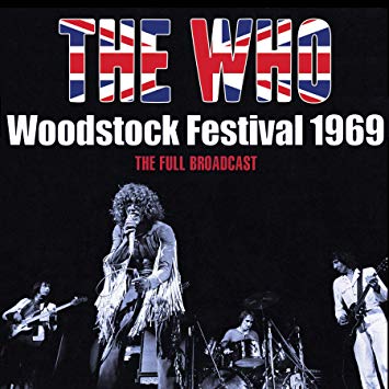 WHO - WOODSTOCK FESTIVAL 1969 - FULL BROADCAST