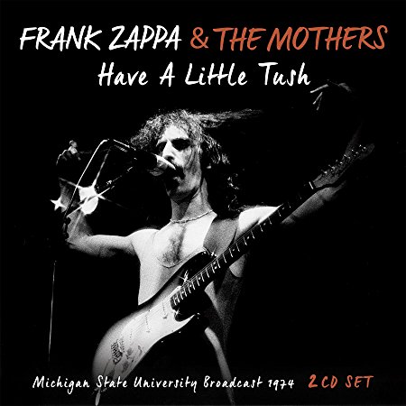 ZAPPA FRANK - HAVE A LITTLE TUSH