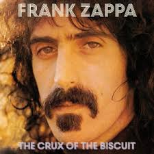 ZAPPA FRANK - CRUX OF THE BISCUIT