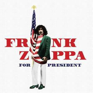 ZAPPA FRANK - FOR PRESIDENT