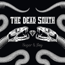 DEAD SOUTH - SUGAR & JOY