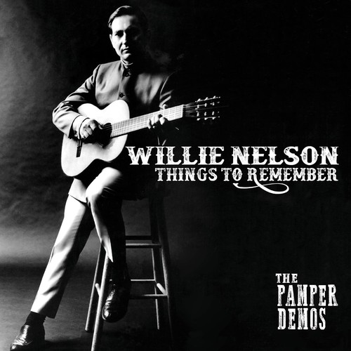 NELSON WILLIE - THINGS TO REMEMBER - THE PAMPER DEMOS