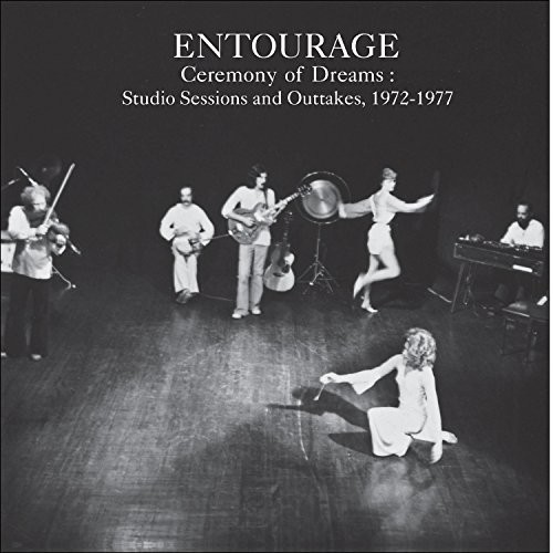 ENTOURAGE - CEREMONY OF DREAMS: STUDIO SESSIONS & OUTTAKES 1972-1977