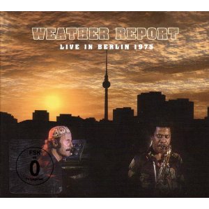 WEATHER REPORT - LIVE IN BERLIN 1975