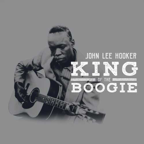 HOOKER JOHN LEE - KING OF THE BOOGIE
