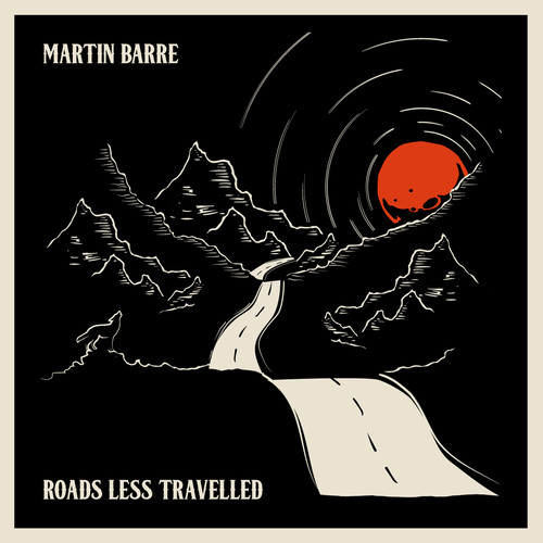 BARRE MARTIN - ROADS LESS TRAVELLED
