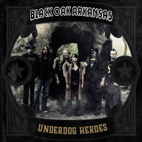 BLACK OAK ARKANSAS - UNDERDOG HEROES