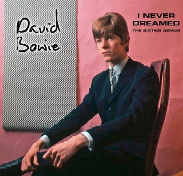 BOWIE DAVID - I NEVER DREAMED: SIXTIES DEMOS