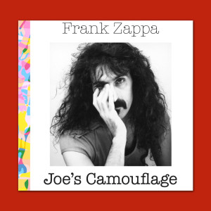ZAPPA FRANK - JOE'S CAMOUFLAGE