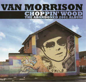 MORRISON VAN - CHOPPIN' WOOD