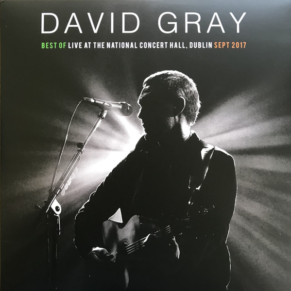 GRAY DAVID - BEST OF LIVE AT THE NATIONAL CONCERT HALL, DUBLIN SEPT 2017