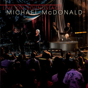 MCDONALD MICHAEL - LIVE ON SOUNDSTAGE