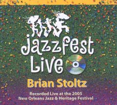 STOLTZ BRIAN - JAZZFEST LIVE 2005