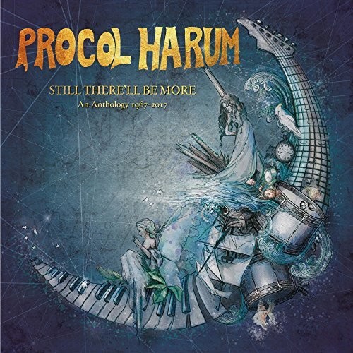 PROCOL HARUM - STILL THERE'LL BE MORE: AN ANTHOLOGY 1967-2017