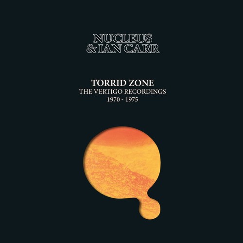 NUCLEUS - & IAN CARR - TORRID ZONE - THE VERTIGO RECORDINGS 1970-1975