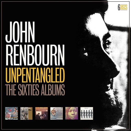 RENBOURN, JOHN - UNPENTANGLED: SIXTIES ALBUMS RENBOURN, JOHN - UNPENTANGLED: SIXTIES ALBUMS