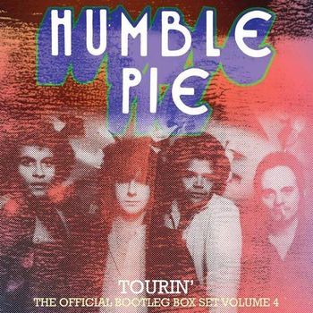 HUMBLE PIE - TOURIN' - OFFICIAL BOOTLEG BOX SET VOLUME 4