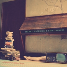 WATERSON MARRY - & EMILY BARKER - WINDOW TO OTHER WAYS