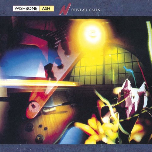 WISHBONE ASH - NOUVEAU CALLS