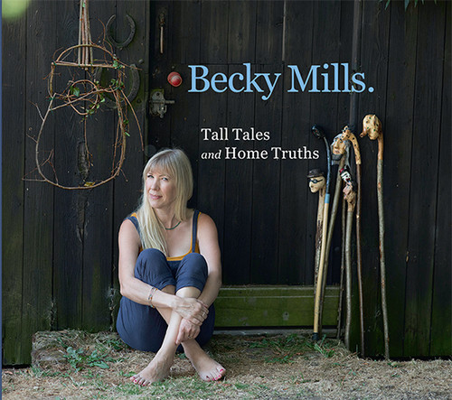 MILLS BECKY - TALL TALES AND HOME TRUTHS