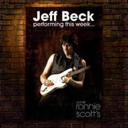 BECK JEFF - PERFORMING THIS WEEK...LIVE AT RONNIE SCOTTS JAZZ CLUB