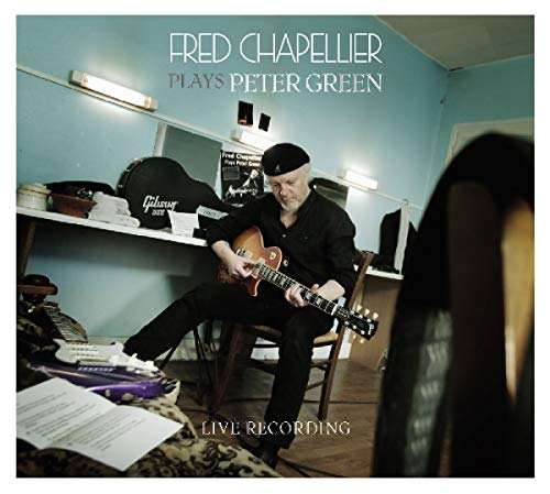 CHAPELLIER FRED - PLAYS PETER GREEN - LIVE RECORDING