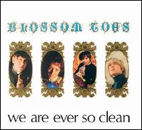 BLOSSOM TOES - WE ARE EVER SO CLEAN