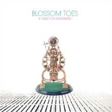 BLOSSOM TOES - IF ONLY FOR A MOMENT